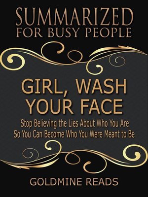 cover image of Girl, Wash Your Face--Summarized for Busy People